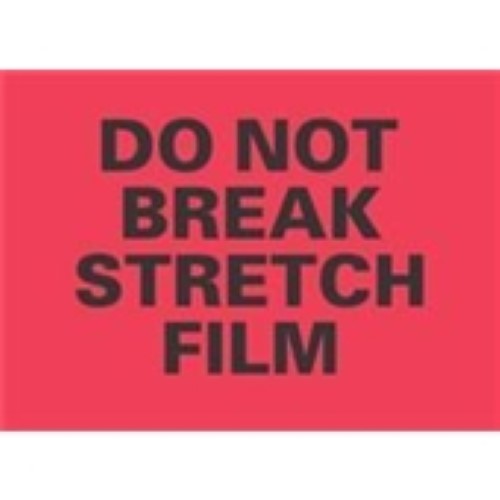 4 x 6" - "Do Not Break Stretch Film" (Fluorescent Red) Labels -500 per Roll
